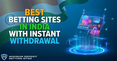 instant withdrawal betting sites india|Best Betting Sites in India With Instant Withdrawal 2024.